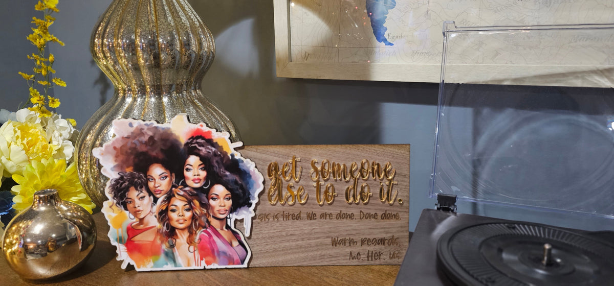 Get Someone Else to Do It Wood and Acrylic Sign